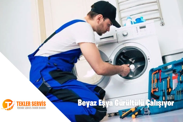 Beyaz Eşya Gürültülü Çalışıyor: Nedenleri ve Çözümleri